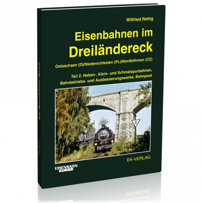 Eisenbahnen im Dreiländereck Teil 2 Ostsachsen (D) / Niederschlesien (PL) / Nordböhmen (CZ)