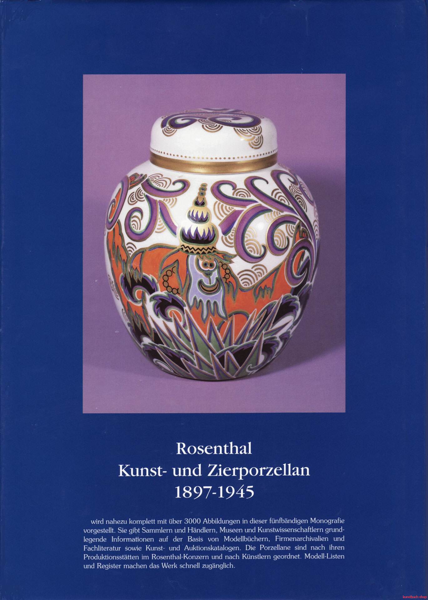 Rosenthal, Kunst- und Zierporzellan 1897-1945 / Rosenthal - Kunst und Zierporzellan 1897-1945. Band 3