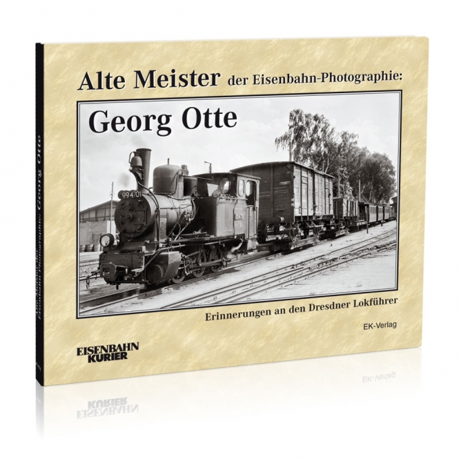 Alte Meister der Eisenbahn-Photographie: Georg Otte