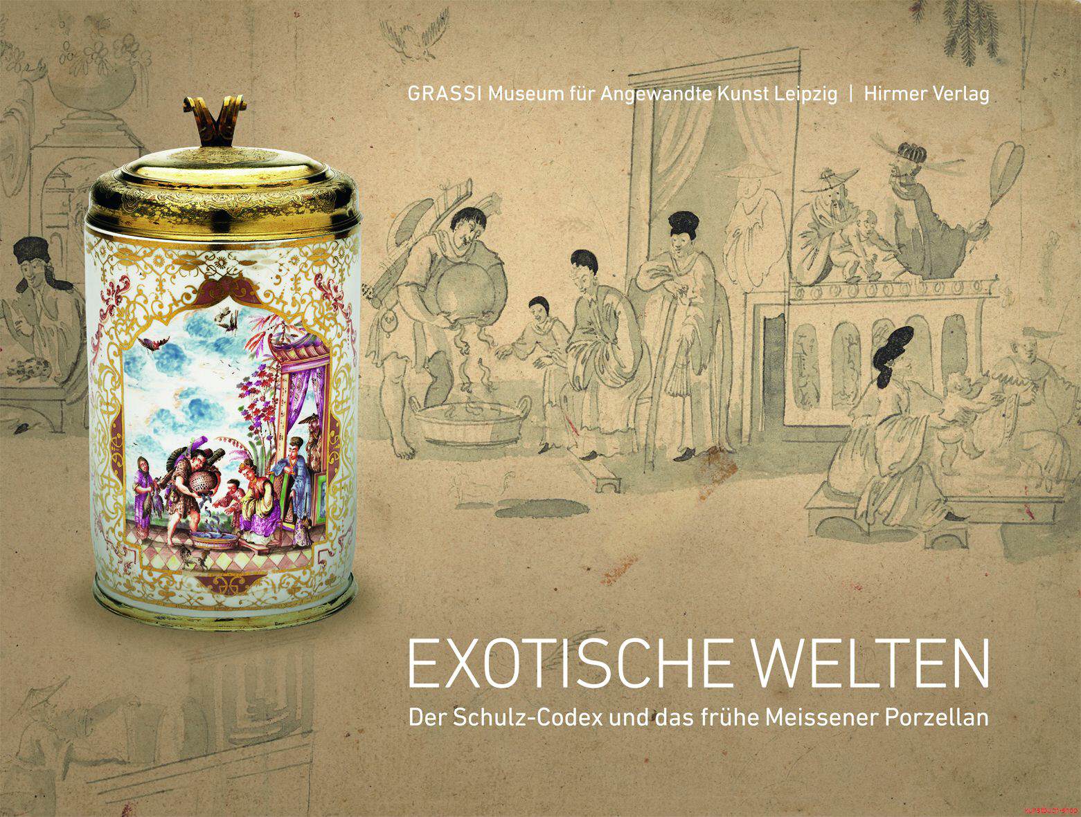 Exotische Welten | Der Schulz-Codex und das frühe Meissener Porzellan