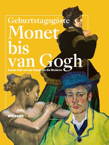 Monet bis van Gogh | Museumsleiter Gustav Pauli und der Kampf um die Moderne 