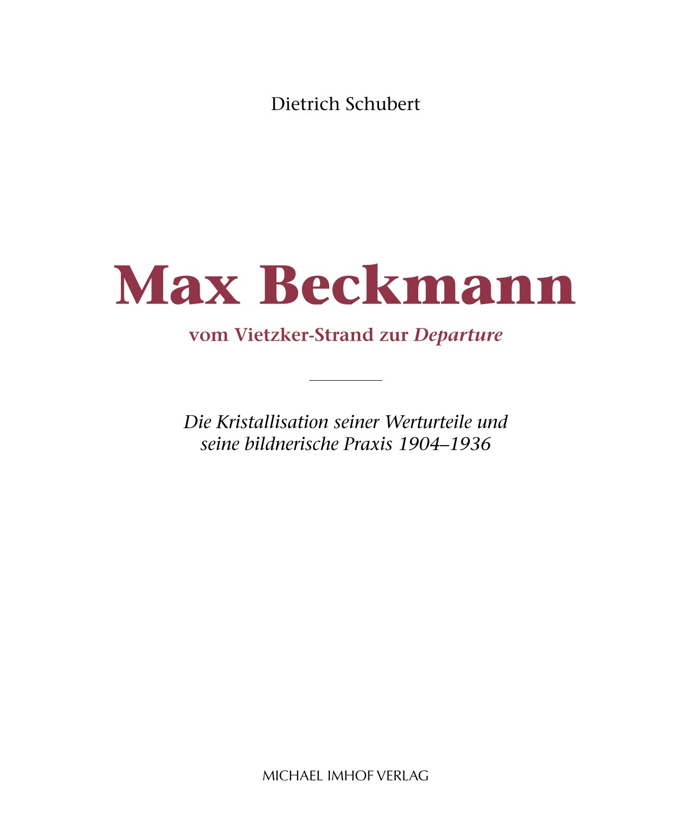 Max Beckmann vom Vietzker-Strand zur Departure 1904–1936