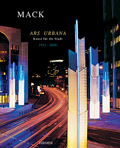 Heinz Mack: Ars urbana - Kunst für die Stadt
