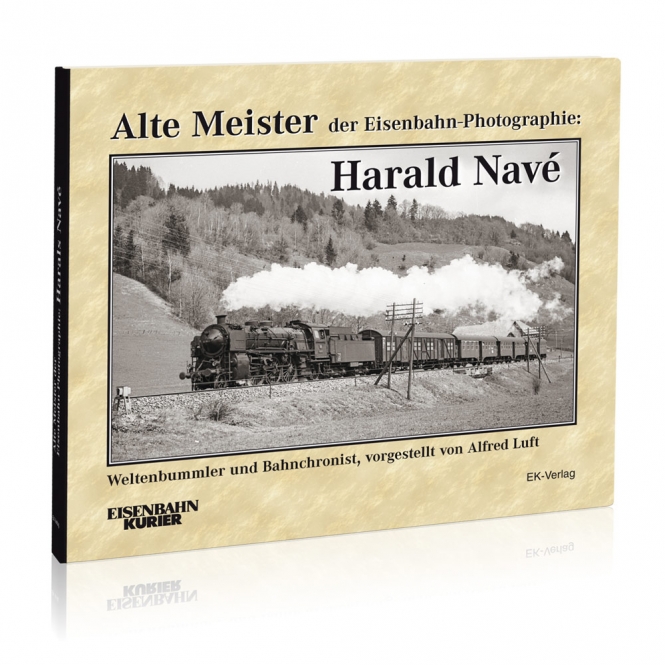 Alte Meister der Eisenbahn-Photographie: Harald Navé