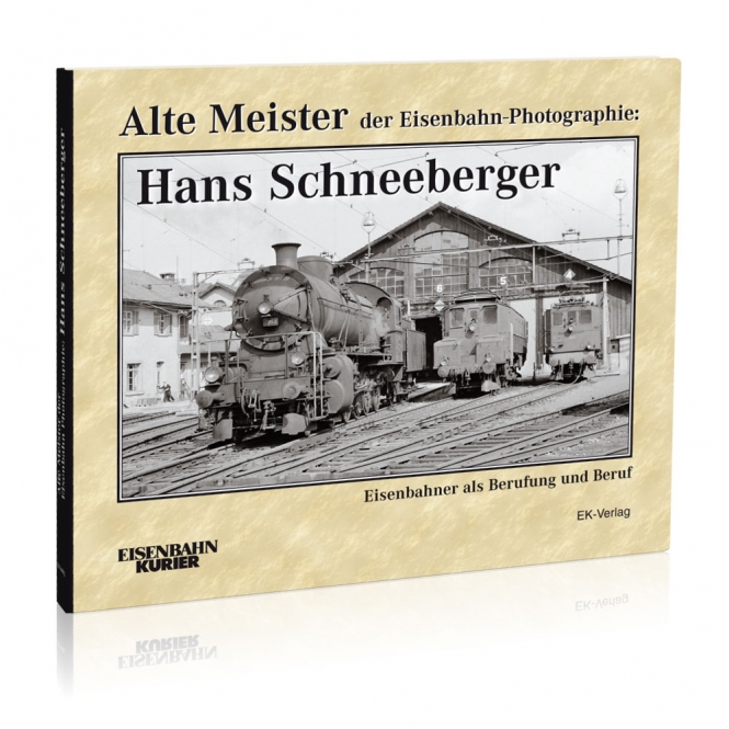Alte Meister der Eisenbahn-Photographie: Hans Schneeberger