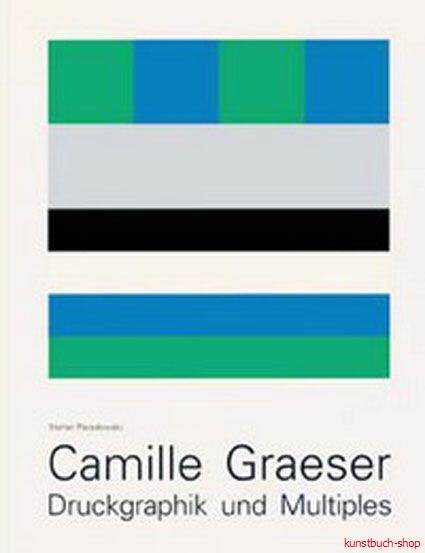 Camille Graeser | Druckgraphik und Multiples - Werksverzeichnis Band 2