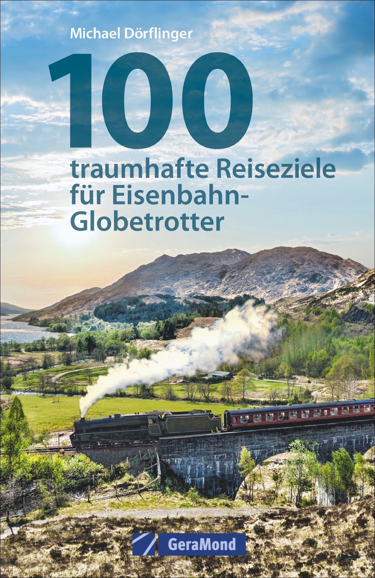 100 traumhafte Reiseziele für Eisenbahn-Globetrotter