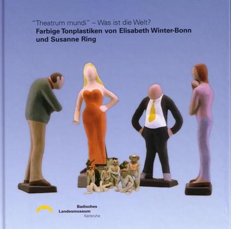 "Theatrum mundi" - Was ist die Welt? Farbige Tonplastiken von Elisabeth Winter-Bonn und Susanne Ring