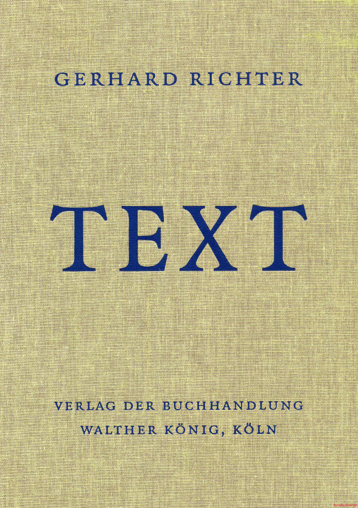 Gerhard Richter. Text 1961 bis 2007