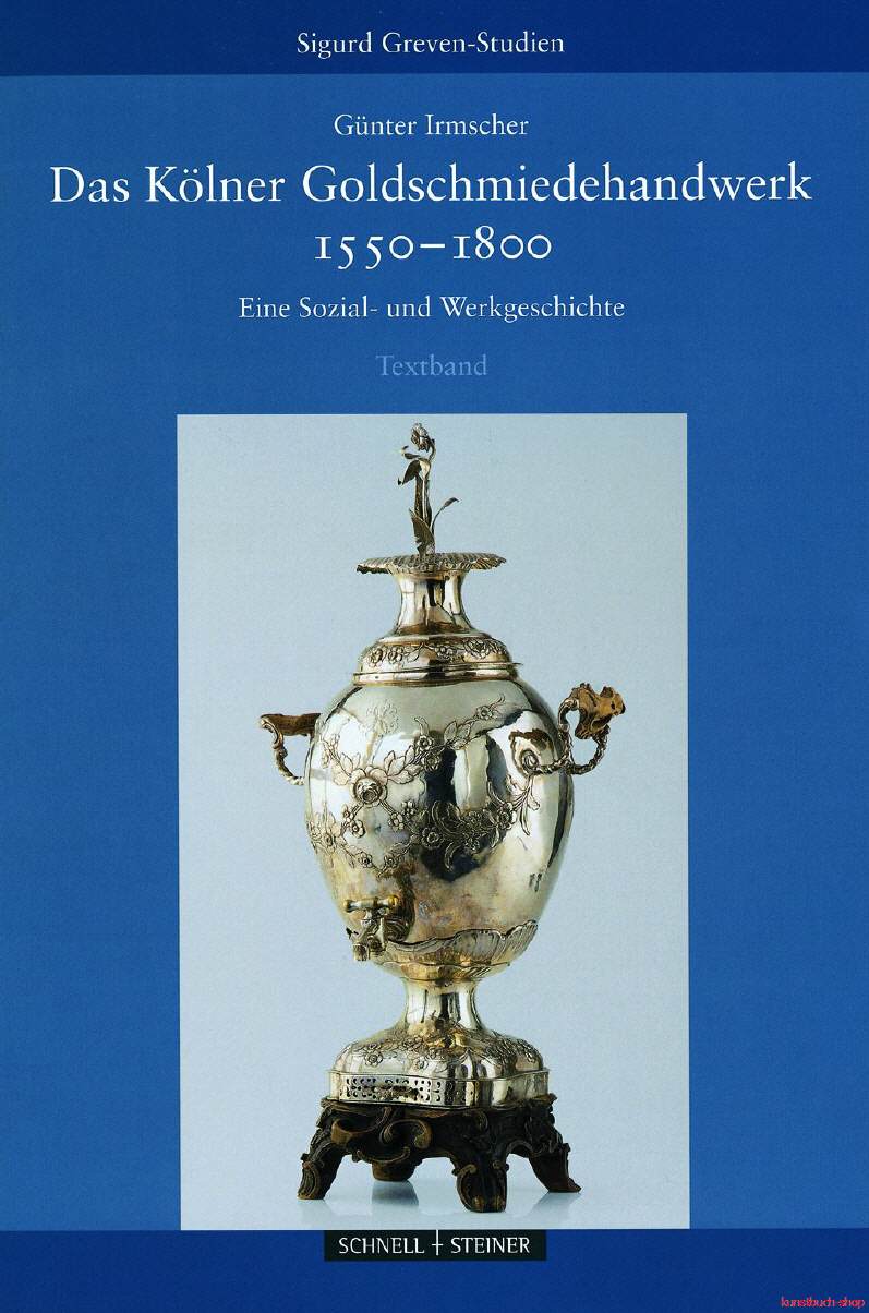 Das Kölner Goldschmiedehandwerk 1550 - 1800 Band I und II